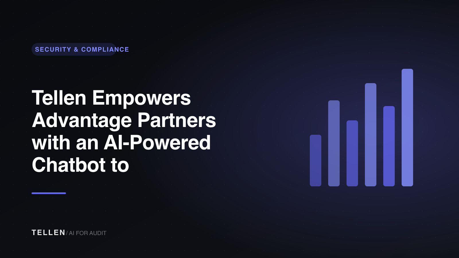 Thumbnail for Tellen Empowers Advantage Partners with an AI-Powered Chatbot to Streamline Soc 2 Audits